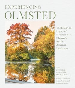 Experiencing Olmsted - The Enduring Legacy of Frederick Law Olmsted's North American Landscapes