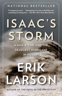 Isaac's Storm - A Man, a Time, and the Deadliest Hurricane in History