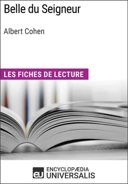 Belle du Seigneur d'Albert Cohen - Les Fiches de lecture d'Universalis