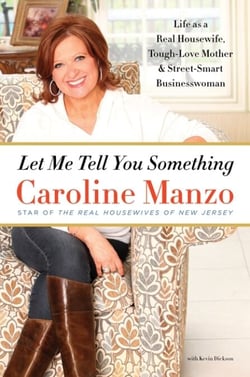 Let Me Tell You Something - Life as a Real Housewife, Tough-Love Mother, and Street-Smart Businesswoman