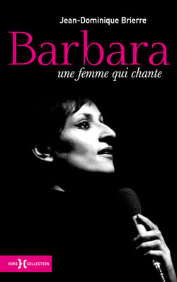 Barbara une femme qui chante - Nouvelle édition - Une femme qui chante