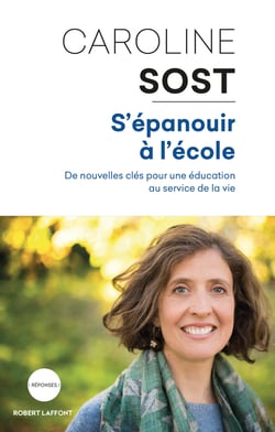 S'épanouir à l'école - De nouvelles clés pour une éducation au service de la vie