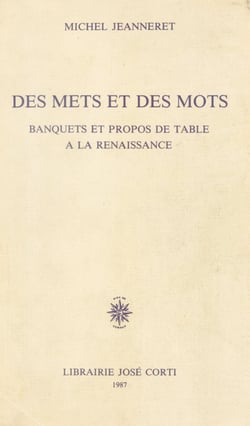Des mets et des mots : banquets et propos de table à la Renaissance