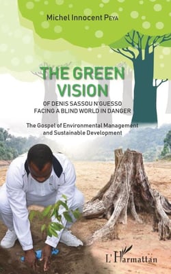 The green vision of Denis Sassou N'Guesso facing a blind world in danger - The Gospel of Environmental Management and Sustainable Development