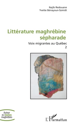 Littérature maghrébine sépharade - Voix migrantes au Québec - Volume 2