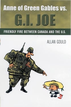 Anne of Green Gables vs. G.I. Joe - Friendly Fire between Canada and the U.S.