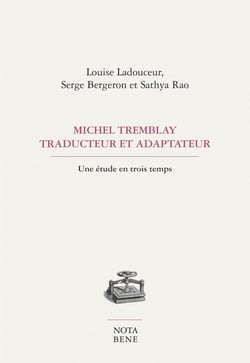 Michel Tremblay, traducteur et adaptateur - Une étude en trois temps