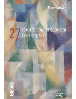 27 réalités de notre quotidien - Leurs origines