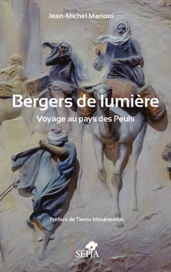 Bergers de lumière - Voyage au pays des Peuls