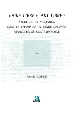 "Aire libre", art libre? - Etude de la narration dans le champ de la bande dessinée franco-belge contemporaine