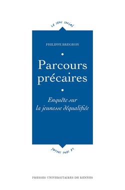 Parcours précaires - Enquête sur la jeunesse déqualifiée