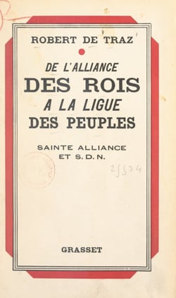 De l'alliance des rois à la ligue des peuples - Sainte Alliance et S.D.N.