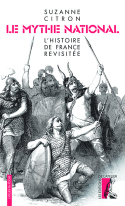 Le Mythe national - L'Histoire de France revisitée