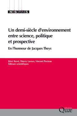 Un demi-siècle d'environnement entre science, politique et prospective - En l'honneur de Jacques Theys