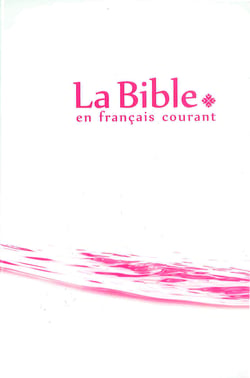 La Bible en français courant sans notes, avec les livres deutérocanoniques