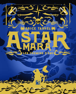 Astar Mara - Les chemins d'eau - Les chemins d'eau
