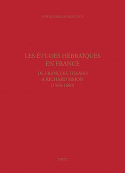 Les études hébraïques en France, de François Tissard à Richard Simon (1508-1680)