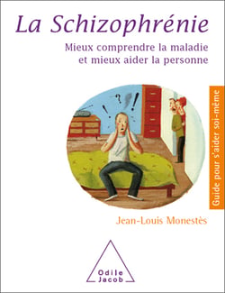 La Schizophrénie - Mieux comprendre la maladie et mieux aider la personne