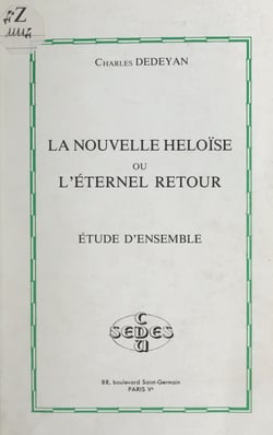 La nouvelle Héloïse ou L'éternel retour, de Jean-Jacques Rousseau - Étude d'ensemble