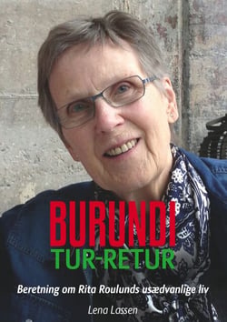 Burundi Tur-Retur - Beretning om Rita Roulunds usædvanlige liv