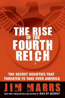 The Rise of the Fourth Reich - The Secret Societies That Threaten to Take Over America