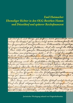 Emil Hutmacher - Ehemaliger Richter in den OLG-Bezirken Hamm und Düsseldorf und späterer Reichsfinanzrat