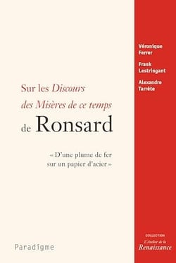 Sur les Discours des misères de ce temps de Ronsard - D'une plume de fer sur un papier d'acier
