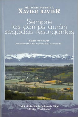 Sempre los camps auràn segadas resurgantas - Mélanges offerts au professeur Xavier Ravier