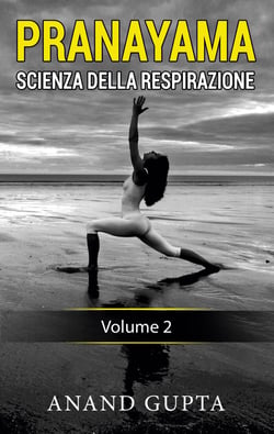Pranayama: Scienza della Respirazione - Volume 2