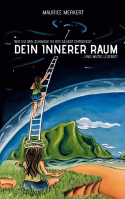 Dein innerer Raum - wie du das Zuhause in dir selbst entdeckst und mutig l(i)ebst!