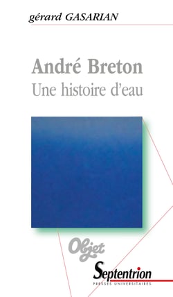 André Breton - Une histoire d’eau
