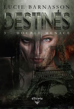 Destinés - 3 - Double menace - 3 - Double menace