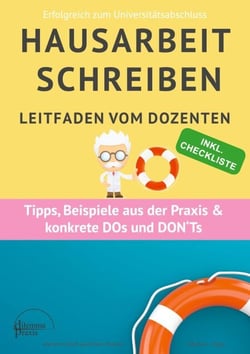Hausarbeit schreiben - Leitfaden vom Dozenten  Insider-Tipps und Praxisbeispielen