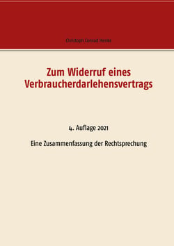 Zum Widerruf eines Verbraucherdarlehensvertrags - Eine Zusammenfassung der Rechtsprechung