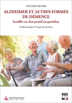 Alzheimer et autres formes de démence - Insuffler un élan positif au quotidien