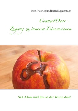 ConnectDoor - Zugang zu inneren Dimensionen - Seit Adam und Eva ist der Wurm drin!