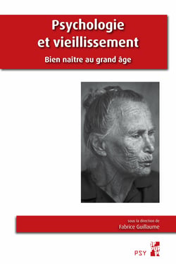 Psychologie et vieillissement - Bien naître au grand âge