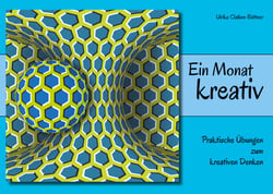 Ein Monat kreativ - Praktische Übungen zum kreativen Denken