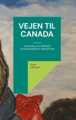 Vejen til Canada - Om Erika og hendes legekammerat Sebastian