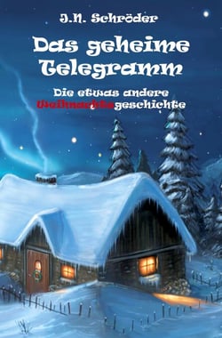 Das geheime Telegramm - Die etwas andere Weihnachtsgeschichte