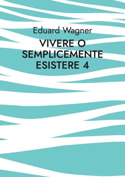 Vivere o semplicemente esistere 4 - Sono soddisfatto?