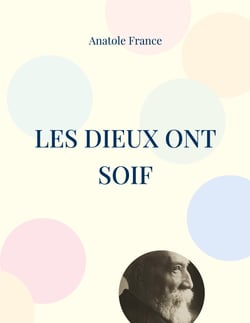 Les Dieux ont soif - L'un des meilleurs romans du demi-siècle