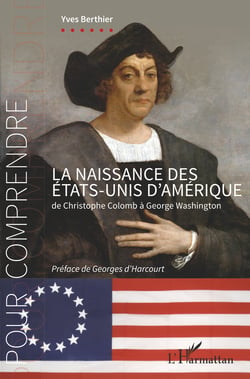 La naissance des États-Unis d'Amérique - de Christophe Colomb à George Washington