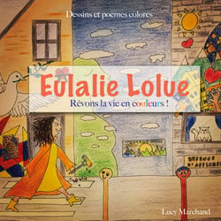 Eulalie Lolue - Rêvons la vie en couleurs !