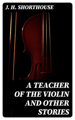 A Teacher of the Violin and Other Stories