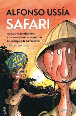 Safari - Nuevas, escalofriantes y nada edificantes aventuras del marqués de Sotoancho