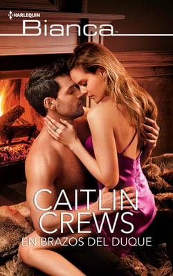 En brazos del duque - El mejor regalo para San Valentín, una novela de Harlequin