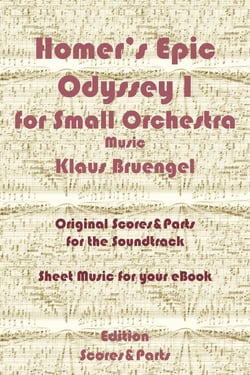 Homer's Epic Odyssey I for Small Orchestra Music - Original Scores &amp; Parts for the Soundtrack - Sheet Music for Your eBook