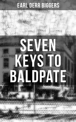 Seven Keys to Baldpate - Mysterious Thriller in a Closed Mountain Hotel