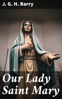 Our Lady Saint Mary